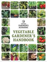 The Old Farmer's Almanac Vegetable Gardener’s Handbook