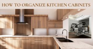 How to Organize Kitchen Cabinets
